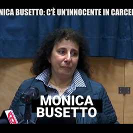 Monica Busetto: una innocente in carcere?